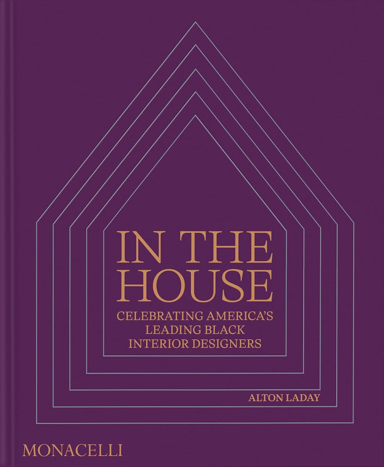 In the House: Celebrating America’s Leading Black Interior Designers cover